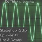Skateshop Radio - Episode 31 - Ups & Downs