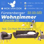 Mijk van Dijk, evosonic radio, Fürstenberger Wohnzimmer 020,  2022-03-22