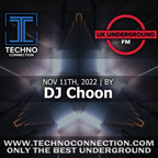 DJ Choon exclusive radio mix UK Underground presented by Techno Connection 11/11/2022