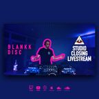 BLANKK DISC (STUDIO CLOSING LIVESTREAM SPECIAL)