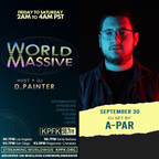 World Massive with d.painter + guest A-PAR (09-30-2022)