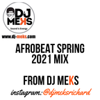DJ MEKS AFROBEATS SPRING 2021 MIXTAPE