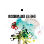 Music From An Isolated Forest – 003