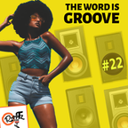 THE WORD IS GROOVE #22 (Radio RapTZ)