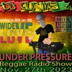 UNDER PRESSURE Reggae Radio Show - Nov. 27th 2023