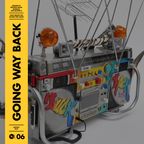 GOING WAY BACK Ep. 06