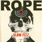 ROPE - "Slow Fizz"