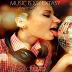 Music Is My Extasy (Party House Vol.7)