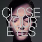 CLOSE YOUR EYES