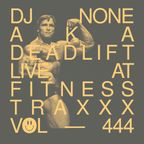 None aka Dj Deadlift Live Mix @ Fitness Traxxx 4