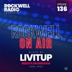 ROCKWELL ON AIR - DJ LIVITUP - REBOTA ON SIRIUSXM - JUNE 2022 (ROCKWELL RADIO 136)