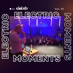 Electric Moments #80