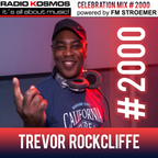 #02000 - RADIO KOSMOS - "Nr. 2000 Celebration Mix" with TREVOR ROCKCLIFFE [LONDON/UK] by FM STROEMER
