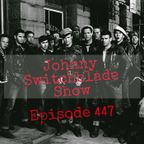 The Johnny Switchblade Show #447