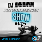 The Turntables Show #143 w. DJ Anhonym