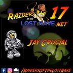 DJ Jay Crucial - Raiders Of The Lost Rave 17 - All Day Rave - 17/07/2022