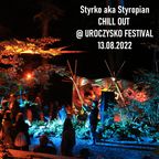 Styrko aka Styropian - Chill Out @ Uroczysko Festival 2022 [13.08.2022] [GoodVibes 09]