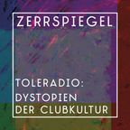 zerrspiegel 5/2020 | Toleradio: Dystopien der Clubkultur (mit Buchti, Peppel, Christoph, Andi, Anne)