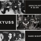 Dark Night: KYUSS