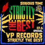 SERIOUS TIME – Ep.6 Season 4 – Special VP Records: Strictly the Best