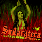SUDACATECA Mixtape (Superextremoantromix)