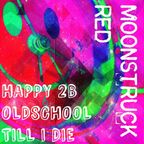 Moonstruck Red - Happy 2b Oldschool Till I Die