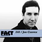 FACT Mix 240: Jon Convex