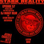 STARK REALITY with JAMES DIER aka $MALL ¢HANGE EPISODE 57 DJ HUGGY BEAR The Stark Reality Interview