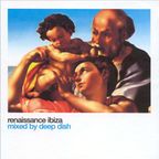 Renaissance: The Masters Series Part Two - Ibiza mixed by Deep Dish Disc One (Remaster)