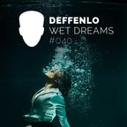 Wet Dreams with DEFFENLO #040