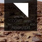 Dancing In podcast #56 w/ Alexskyspirit | 18OCT17 | SEASON 8