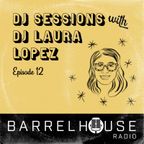 DJ Laura Lopez for Barrelhouse Radio #12