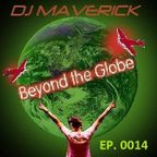 (EP. 0014) Beyond The Globe with DJ MAVERICK