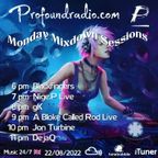 DejaQ - Monday Mixdown 2hr Special - Profound Radio - 29.08.2022.