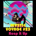 Mystic Voyage #23 - Keep It Up