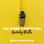 Jax Jones X Calum & Becky Hill - Heavenly Whistle (Kevin Palmers Mashup)