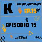 KUNAMA AFROBEATS - Ep.15 Season 1