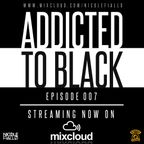 Nicole Fiallo Presents: Addicted To Black - Episode 007