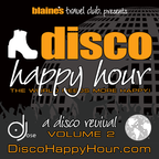 Blaine's Travel Club presents Disco Happy Hour with DJose - Volume 2