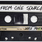 From One Source... (A 2002 Mixtape)