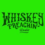 Whiskey Preachin Radio Show - November 22