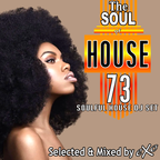 The Soul of House Vol. 73 (Soulful House Dj Set)