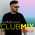 Almud presents CLUBMIX OnAIR - ep. 202