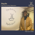 Aquila | The Pure Vinyl Selection | The BoAt Pod | February 2023