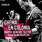 CHEMA EN COLONIA EPISODE 03