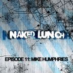 Naked Lunch PODCAST #011 - MIKE HUMPHRIES