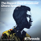 The Repeat Beat Broadcast (Vol2 Ep2) Ghana Special - 06-Mar-19
