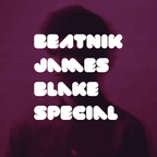 Beatnik James Blake Special