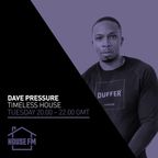 Dave Pressure - Timeless House 26 JUL 2022