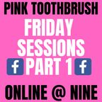 The Pink Toothbrush Friday Party Part 1